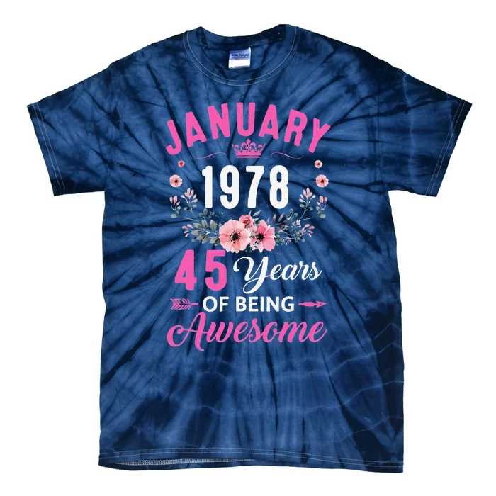 Made In 1978 45 Years Old January 45Th Birthday Women Tie-Dye T-Shirt