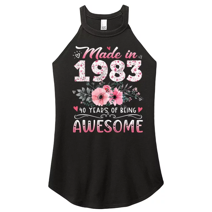 Made In 1983 Floral 40th Birthday 40 Years Of Being Awesome Women’s Perfect Tri Rocker Tank