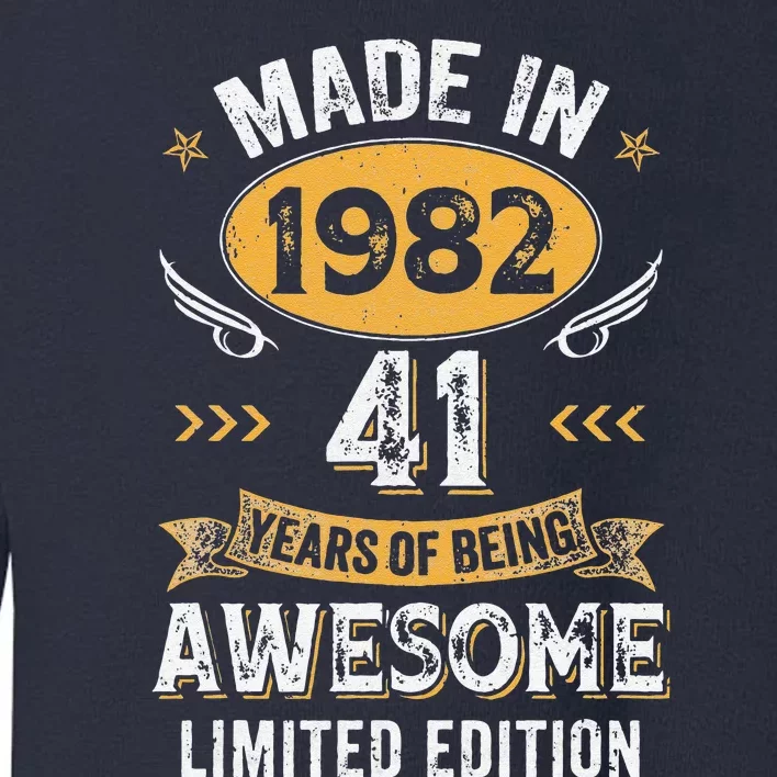 Made In 1982 41 Years Old 41Th Birthday For Women Toddler Sweatshirt