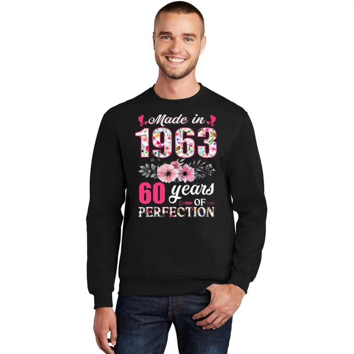 Made In 1963 Floral 60 Year Old 60th Birthday Gifts Tall Sweatshirt