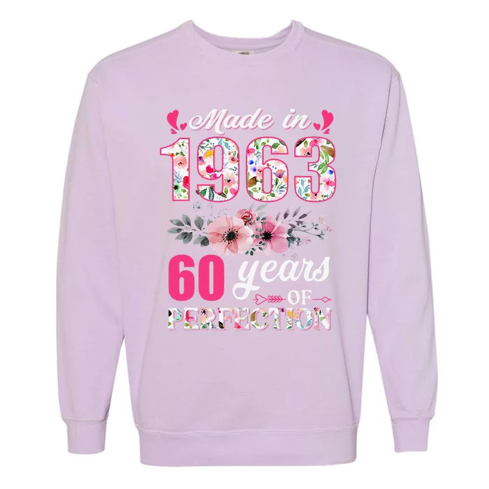 Made In 1963 Floral 60 Year Old 60th Birthday Gifts Garment-Dyed Sweatshirt