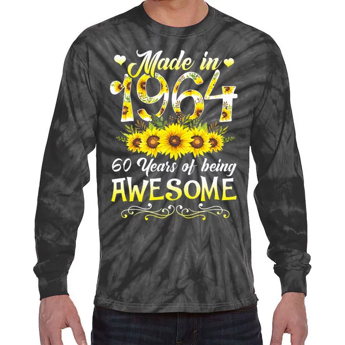 Made In 1964 Sunflower 60th Bday 60 Years Of Being Awesome Tie-Dye Long Sleeve Shirt