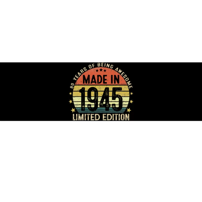 Made In 1945 Limited Edition 80th Birthday 80 Year Old Gifts Bumper Sticker