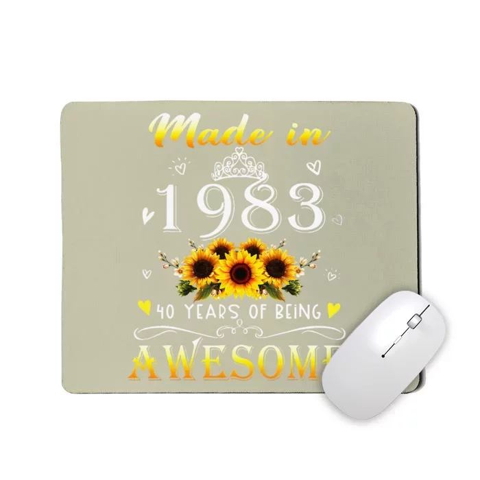 Made In 1983 Sunflower 40th Bday 40 Years Of Being Awesome Mousepad