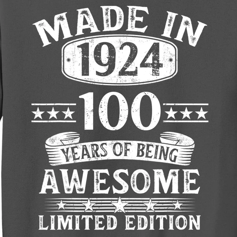 Made In 1924 100 Years Of Being Awesome Limited Edition 100th Birthday Tall Sweatshirt