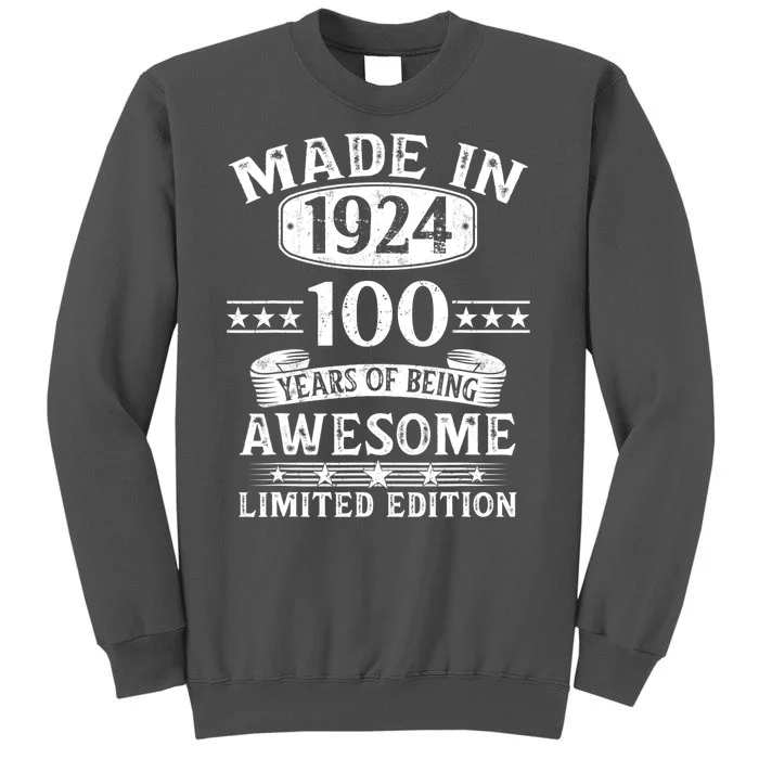 Made In 1924 100 Years Of Being Awesome Limited Edition 100th Birthday Tall Sweatshirt