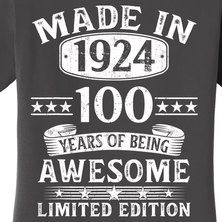 Made In 1924 100 Years Of Being Awesome Limited Edition 100th Birthday Women's T-Shirt