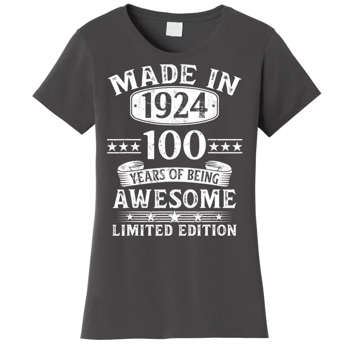 Made In 1924 100 Years Of Being Awesome Limited Edition 100th Birthday Women's T-Shirt