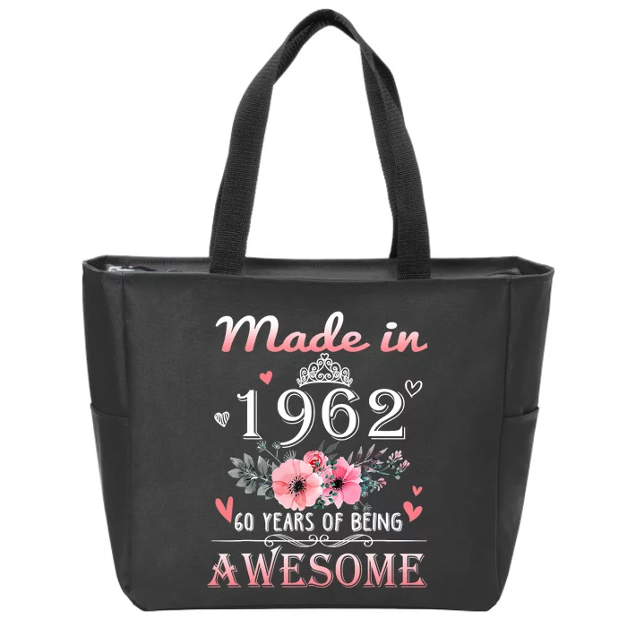 Made In 1962 60 Years Of Being Awesome 60th Birthday Zip Tote Bag