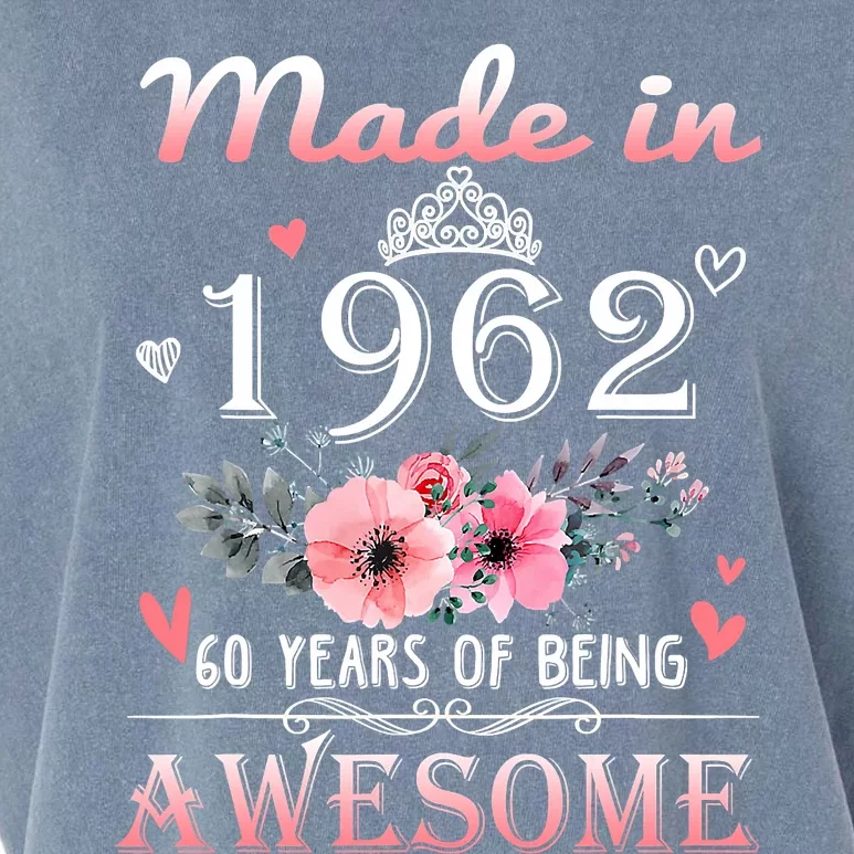 Made In 1962 60 Years Of Being Awesome 60th Birthday Garment-Dyed Women's Muscle Tee