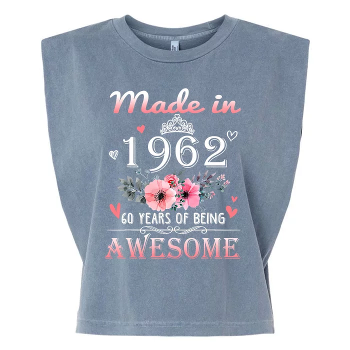 Made In 1962 60 Years Of Being Awesome 60th Birthday Garment-Dyed Women's Muscle Tee