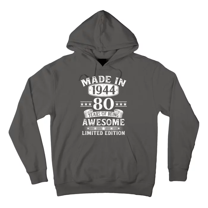 Made In 1944 80 Years Of Being Awesome Limited Edition 80th Birthday Hoodie