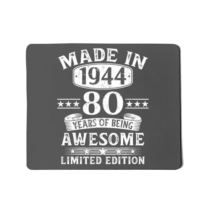 Made In 1944 80 Years Of Being Awesome Limited Edition 80th Birthday Mousepad