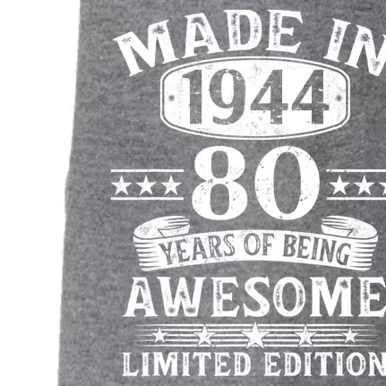 Made In 1944 80 Years Of Being Awesome Limited Edition 80th Birthday Doggie 3-End Fleece Hoodie