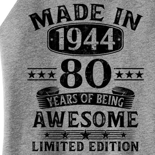 Made In 1944 80 Years Of Being Awesome Limited Edition 80th Birthday Women’s Perfect Tri Rocker Tank