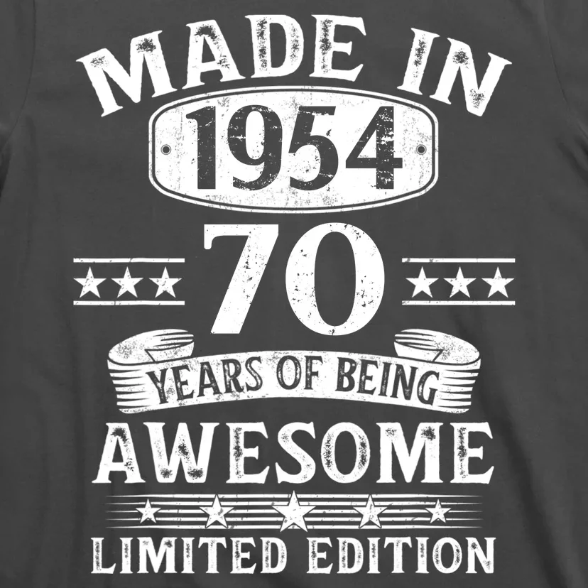 Made In 1954 70 Years Of Being Awesome Limited Edition 70th Birthday T-Shirt