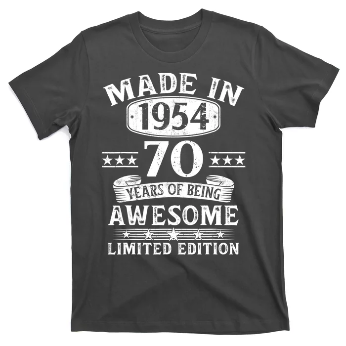 Made In 1954 70 Years Of Being Awesome Limited Edition 70th Birthday T-Shirt