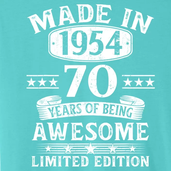 Made In 1954 70 Years Of Being Awesome Limited Edition 70th Birthday ChromaSoft Performance T-Shirt