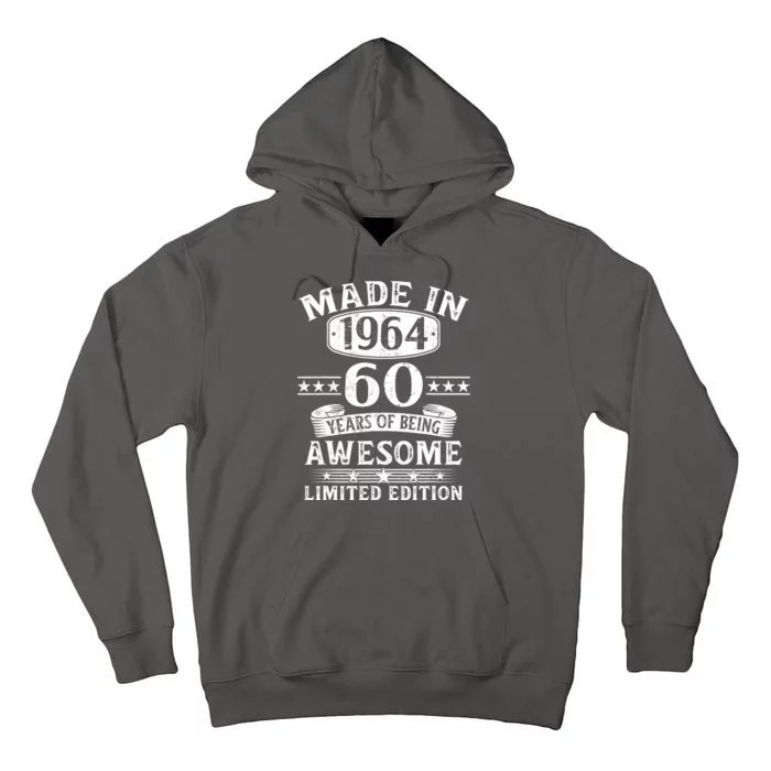 Made In 1964 60 Years Of Being Awesome Limited Edition 60th Birthday Tall Hoodie