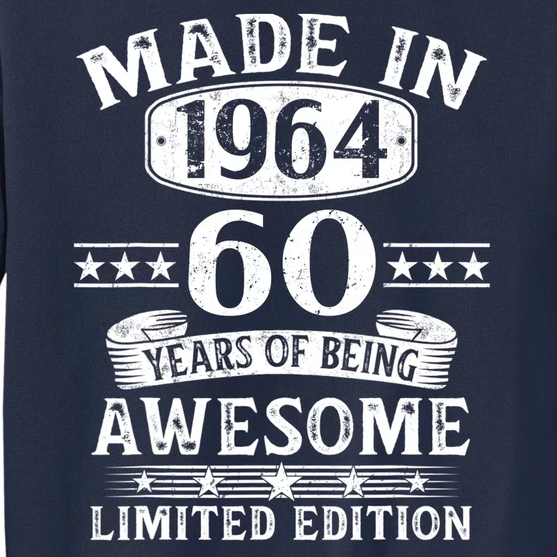 Made In 1964 60 Years Of Being Awesome Limited Edition 60th Birthday Sweatshirt