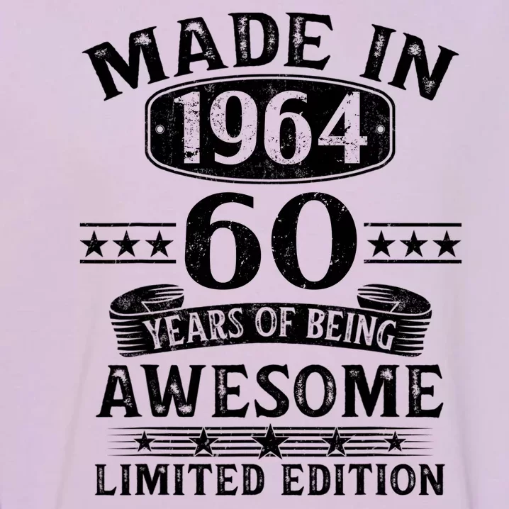 Made In 1964 60 Years Of Being Awesome Limited Edition 60th Birthday Garment-Dyed Sweatshirt