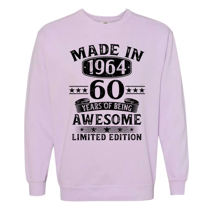 Made In 1964 60 Years Of Being Awesome Limited Edition 60th Birthday Garment-Dyed Sweatshirt