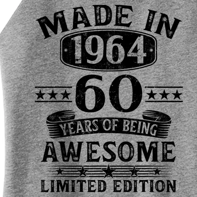 Made In 1964 60 Years Of Being Awesome Limited Edition 60th Birthday Women’s Perfect Tri Rocker Tank