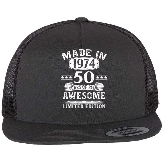 Made In 1974 50 Years Of Being Awesome Limited Edition 50th Birthday Flat Bill Trucker Hat