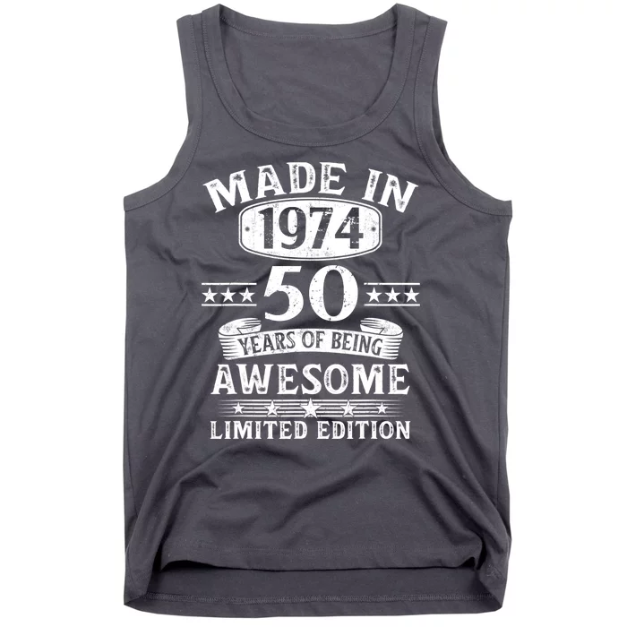 Made In 1974 50 Years Of Being Awesome Limited Edition 50th Birthday Tank Top