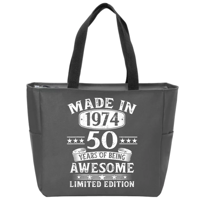 Made In 1974 50 Years Of Being Awesome Limited Edition 50th Birthday Zip Tote Bag