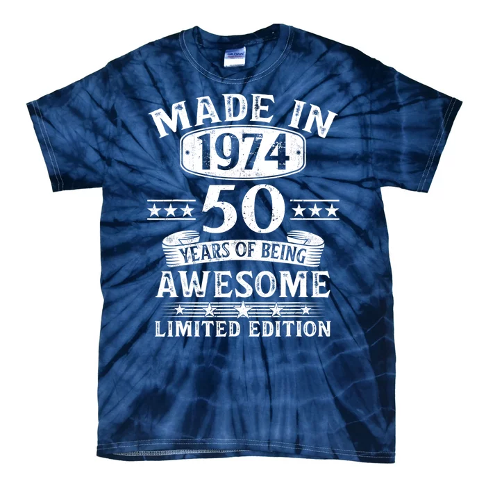 Made In 1974 50 Years Of Being Awesome Limited Edition 50th Birthday Tie-Dye T-Shirt