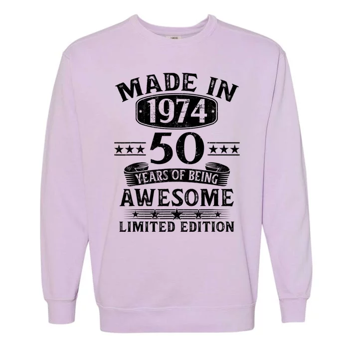 Made In 1974 50 Years Of Being Awesome Limited Edition 50th Birthday Garment-Dyed Sweatshirt