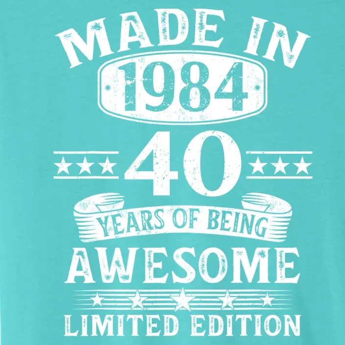 Made In 1984 40 Years Of Being Awesome Limited Edition 40th Birthday ChromaSoft Performance T-Shirt