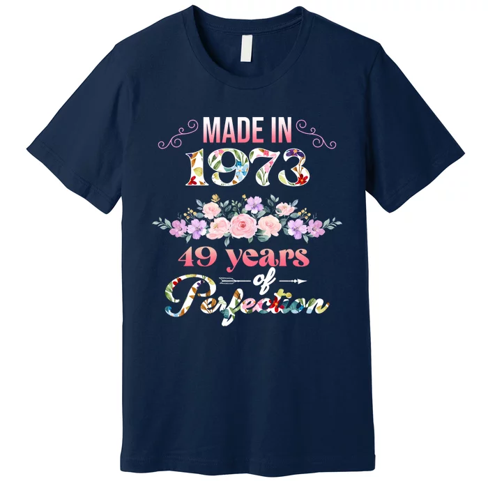 Made In 1973 Floral 49th Birthday Gift Premium T-Shirt