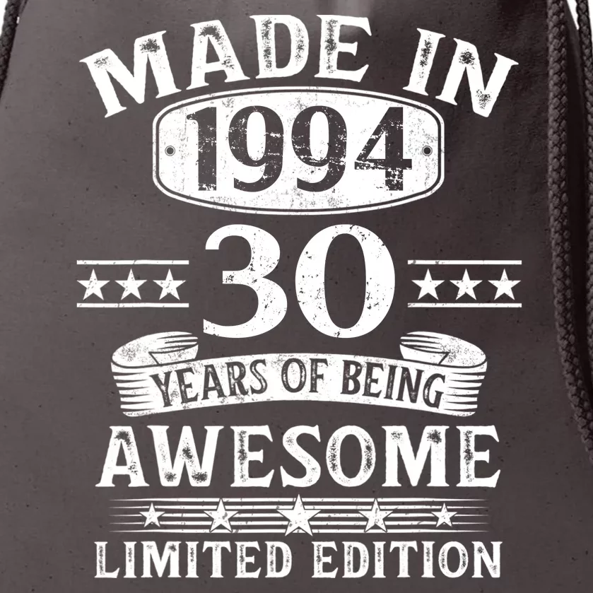 Made In 1994 30 Years Of Being Awesome Limited Edition 30th Birthday Drawstring Bag