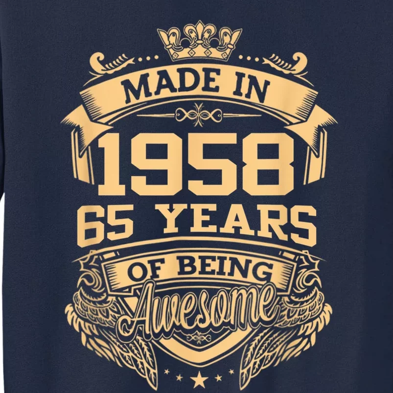 Made In 1958 65 Years Of Being Awesome 65th Birthday Tall Sweatshirt