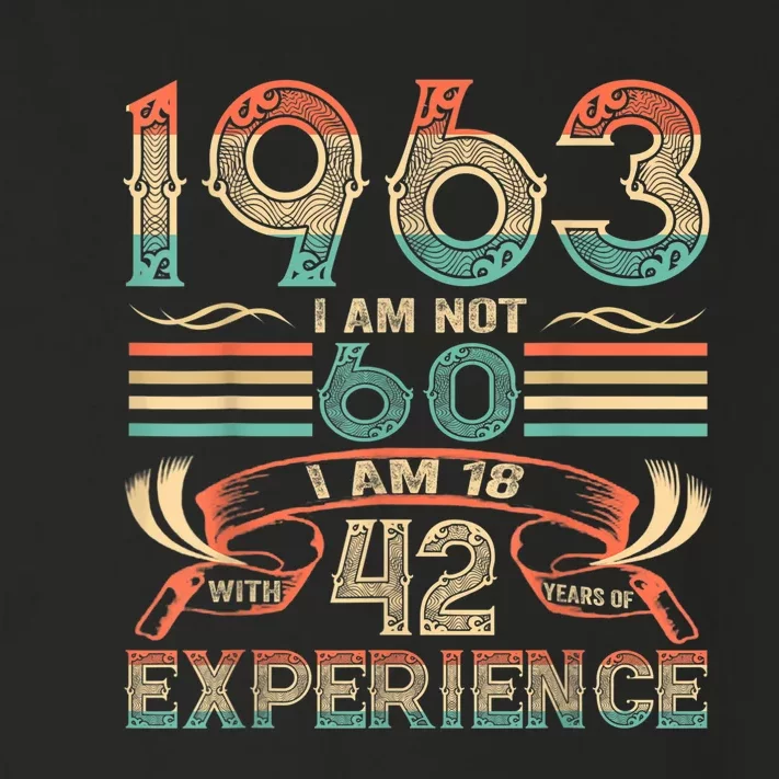 Made In 1963 I Am Not 60 I'm 18 With 42 Year Of Experience Toddler Long Sleeve Shirt