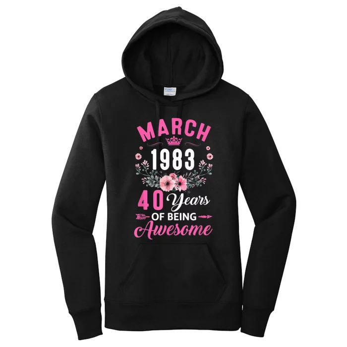 Made In 1983 40 Years Old March 40Th Birthday Women's Pullover Hoodie