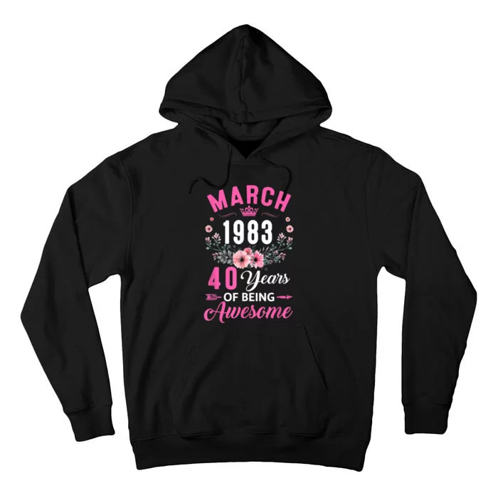 Made In 1983 40 Years Old March 40Th Birthday Tall Hoodie