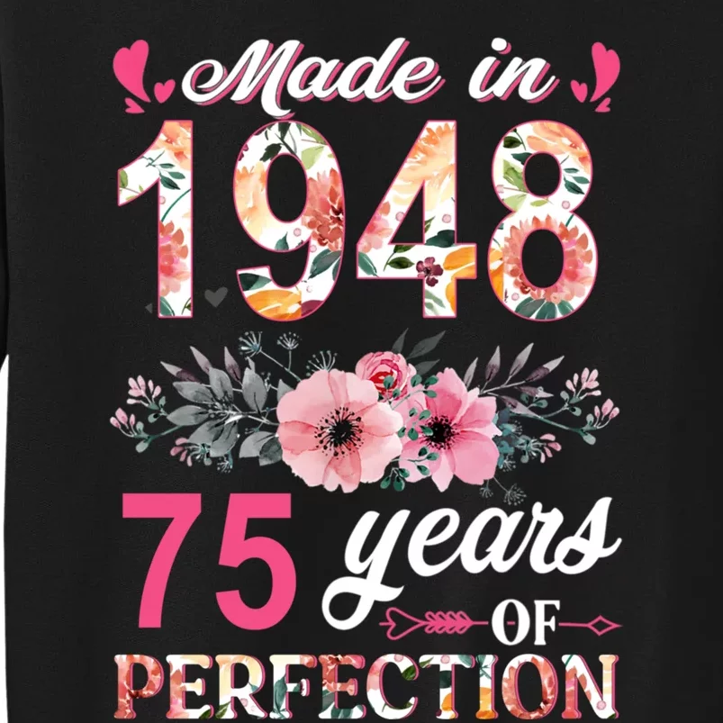 Made In 1948 Floral 75 Year Old 75th Birthday Gifts Tall Sweatshirt