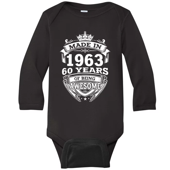 Made In 1963 60 Years Of Being Awesome 60th Birthday Baby Long Sleeve Bodysuit