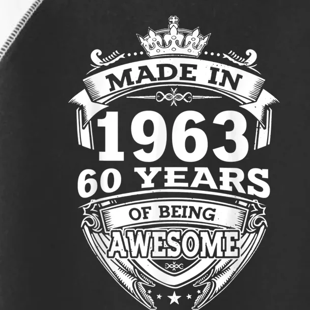 Made In 1963 60 Years Of Being Awesome 60th Birthday Toddler Fine Jersey T-Shirt