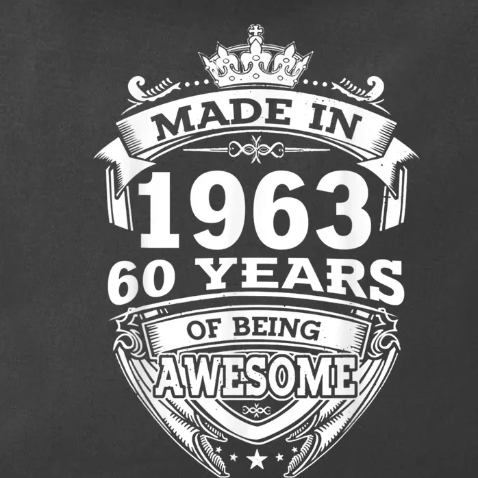 Made In 1963 60 Years Of Being Awesome 60th Birthday Zip Tote Bag