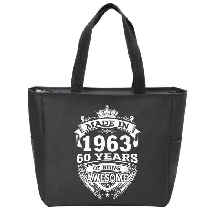 Made In 1963 60 Years Of Being Awesome 60th Birthday Zip Tote Bag