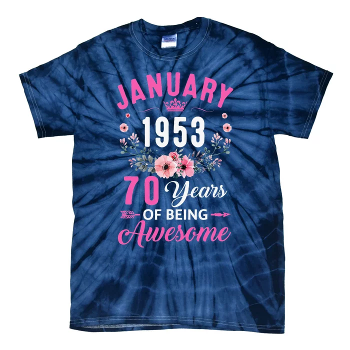 Made In 1953 70 Years Old January 70Th Birthday Women Tie-Dye T-Shirt