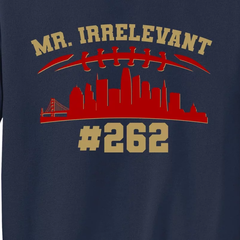 Mr. Irrelevant #262 San Francisco Football Team Colors Sweatshirt