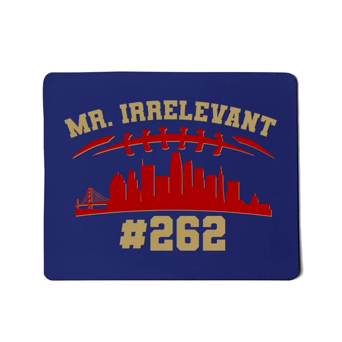 Mr. Irrelevant #262 San Francisco Football Team Colors Mousepad