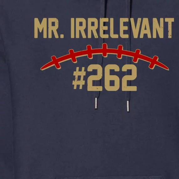 Mr. Irrelevant #262 San Francisco Football Fan Premium Hoodie