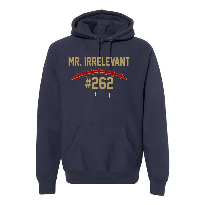 Mr. Irrelevant #262 San Francisco Football Fan Premium Hoodie