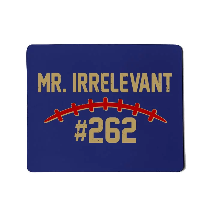 Mr. Irrelevant #262 San Francisco Football Fan Mousepad